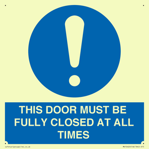 THIS DOOR MUST BE FULLY CLOSED AT ALL TIMES